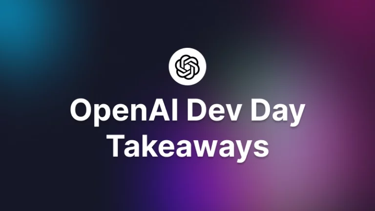 OpenAI Dev Day Takeaways